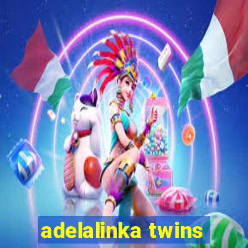 adelalinka twins